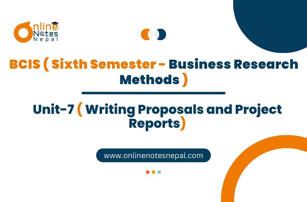 Unit VII: Writing Proposals and Project Reports